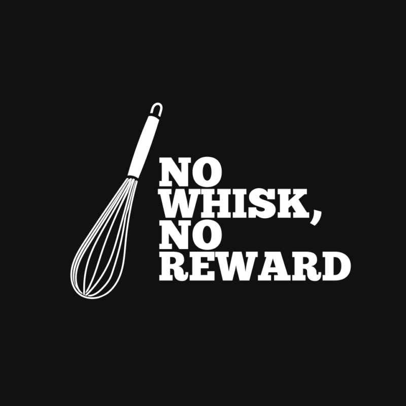 No Whisk No Reward Shirt - Image 2